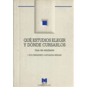 Qué estudios elegir y dónde cursarlos