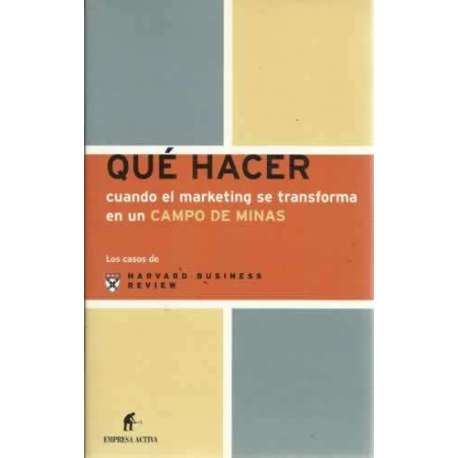 Qué hacer cuando el marketing se transforma en un campo de minas