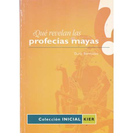 ¿Qué revelan las profecías mayas?