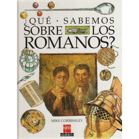 ¿Qué sabemos sobre los romanos?