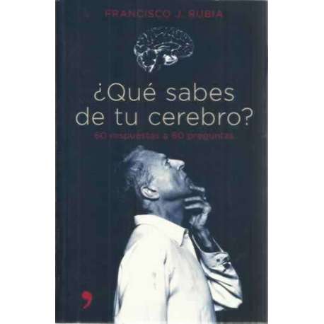 ¿Qué sabes de tu cerebro? 60 respuestas a 60 preguntas