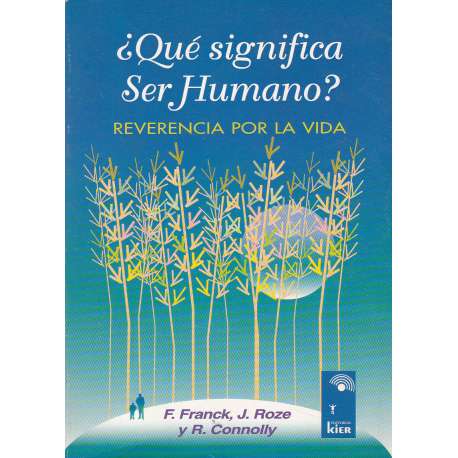 ¿Qué significa Ser Humano? Reverencia por la vida