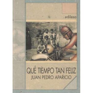 Qué tiempo tan feliz