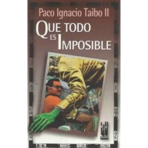 Que todo es imposible