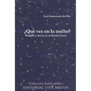¿Qué ves en la noche? Religión y sectas en el mundo actual