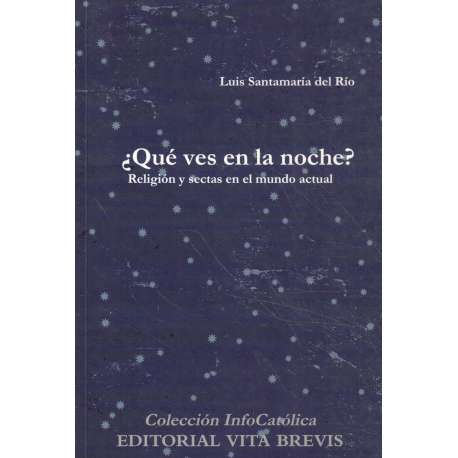 ¿Qué ves en la noche? Religión y sectas en el mundo actual