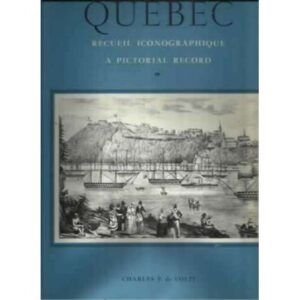 Québec. Recueil Iconographique a Pictorial Record