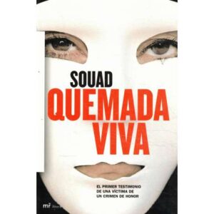 Quemada viva. El primer testimonio de una víctima de un crimen de honor