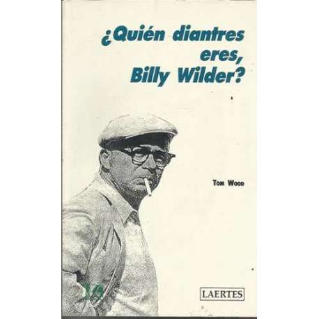 ¿Quién diantres eres, Billy Wilder?