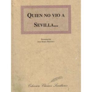 Quien no vio a Sevilla...