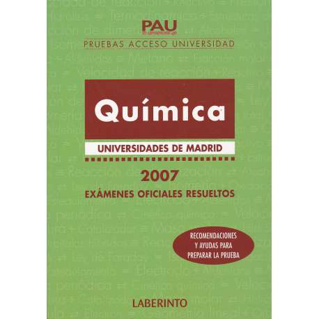 Química. Universidades de Madrid. 2007 Exámenes oficiales resueltos