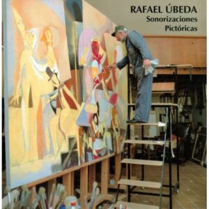 Rafael Úbeda. Sonorizaciones pictóricas