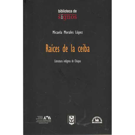 Raíces de la ceiba. Literatura indígena de Chiapas