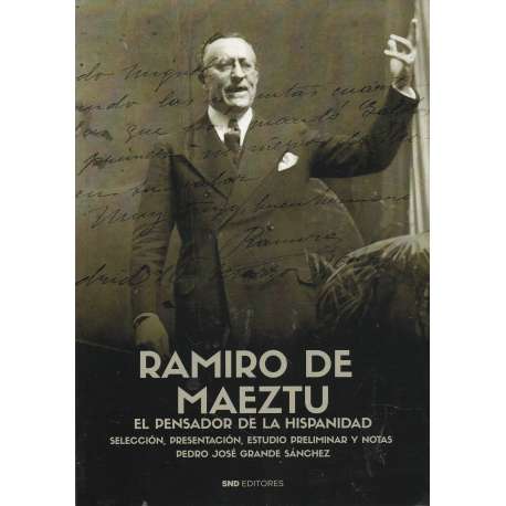 Ramiro de Maeztu. El pensador de la hispanidad