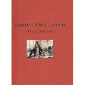 Ramón Pérez Carrió. Obra 1986-2002