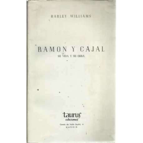 RAMÓN Y CAJAL. Su vida y su obra