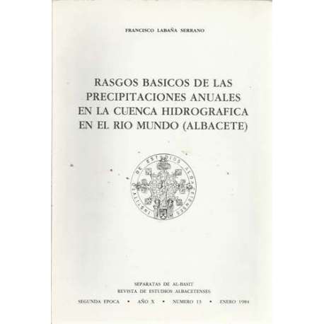 Rasgos basicos de las precipitaciones anuales en la cuenca hidrografica en el Rio Mundo (Albacete)