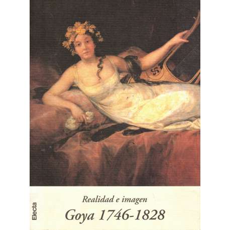Realidad e imagen. Goya 1746-1828