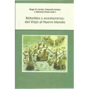 Rebeldes y aventureros: del Viejo al Nuevo Mundo