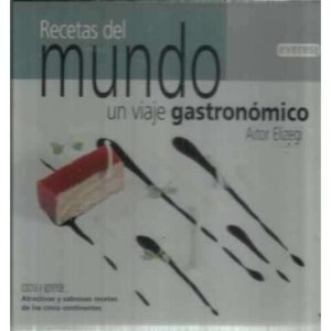 Recetas del mundo. Un viaje gastronómico
