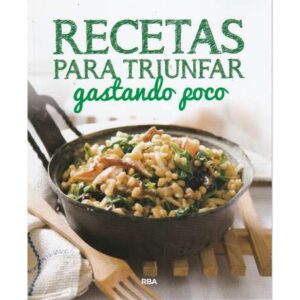 Recetas para triunfar gastando poco