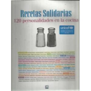 Recetas solidarias. 120 personalidades en la cocina