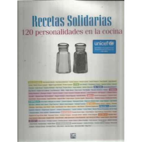 Recetas solidarias. 120 personalidades en la cocina