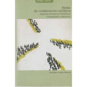 Redes de colaboración solidaria. Aspectos económico-filosóficos: complejidad y...