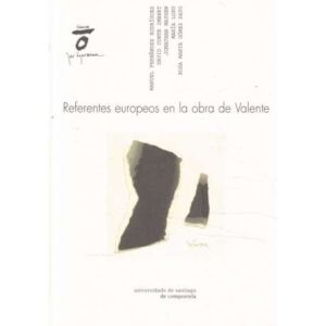 Referentes europeos en la obra de Valente