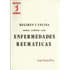 RÉGIMEN Y COCINA PARA CURAR LAS ENFERMEDADES REUMÁTICAS