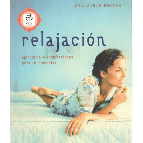 Relajación. Ejercicios e inspiraciones para tu bienestar