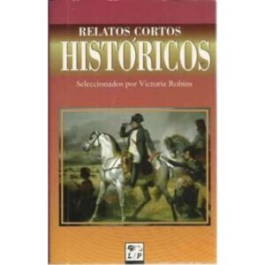 RELATOS CORTOS HISTÓRICOS