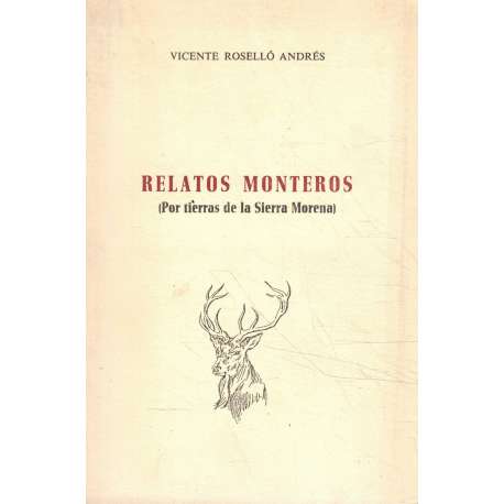 Relatos monteros. Por tierras de la Sierra Morena