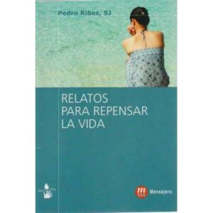 Relatos para repensar la vida