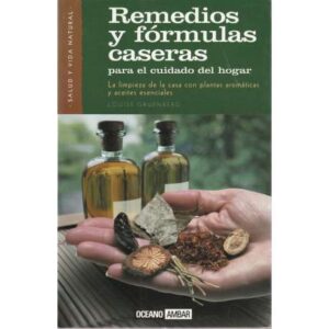 Remedios y fórmulas caseras para el cuidado del hogar