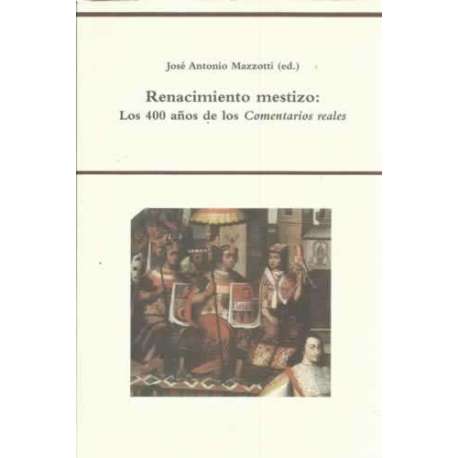 Renacimiento mestizo: Los 400 años de los Comentarios reales