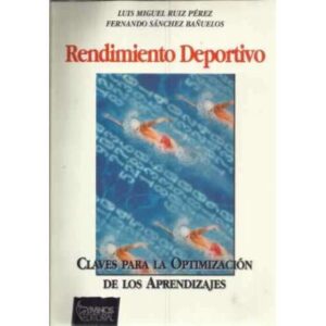 RENDIMIENTO DEPORTIVO. Claves para la optimización de los aprendizajes