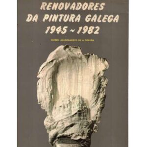 Renovadores da pintura galega 1945-1982