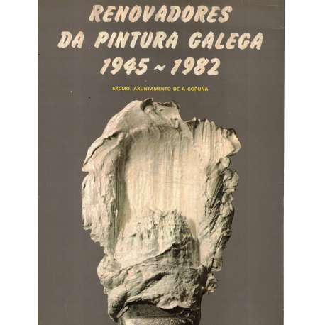 Renovadores da pintura galega 1945-1982