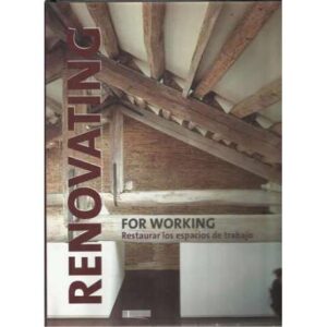 Renovating for working. Restaurar los espacios de trabajo