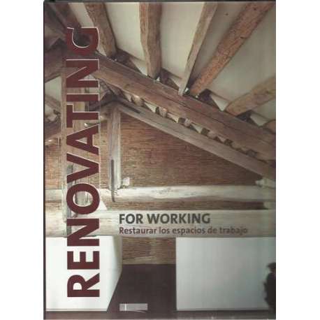 Renovating for working. Restaurar los espacios de trabajo