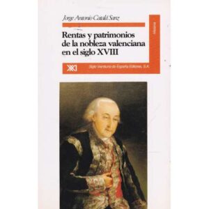 Rentas y patrimonios de la nobleza valenciana en el siglo XVIII