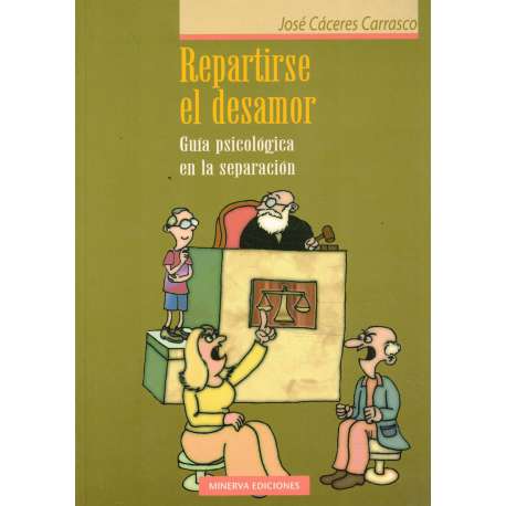 Repartirse el desamor. Guía psicológica en la separación