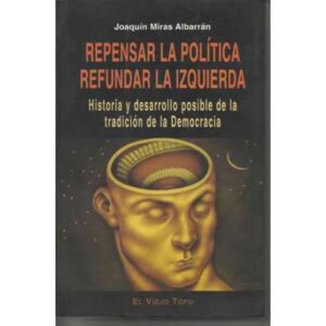 Repensar la política. Refundar la izquierda