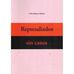 Represaliados sin causa
