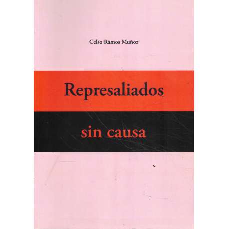 Represaliados sin causa