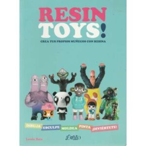 Resin toys! Crea tus propios muñecos con resina