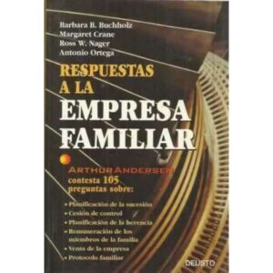 RESPUESTAS A LA EMPREA FAMILIAR. Arthur Andersen contesta a sus 105 preguntas más difíciles