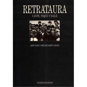 Retrataura. Cante, toque y baile