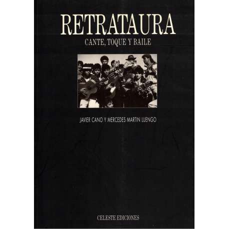 Retrataura. Cante, toque y baile